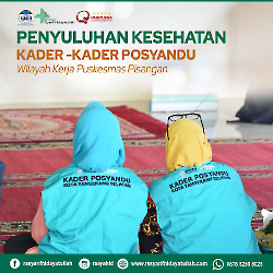PENYULUHAN KESEHATAN KADER POSYANDU WILAYAH KERJA PUSKESMAS PISANGAN